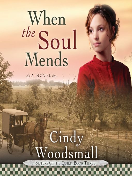 Title details for When the Soul Mends by Cindy Woodsmall - Available